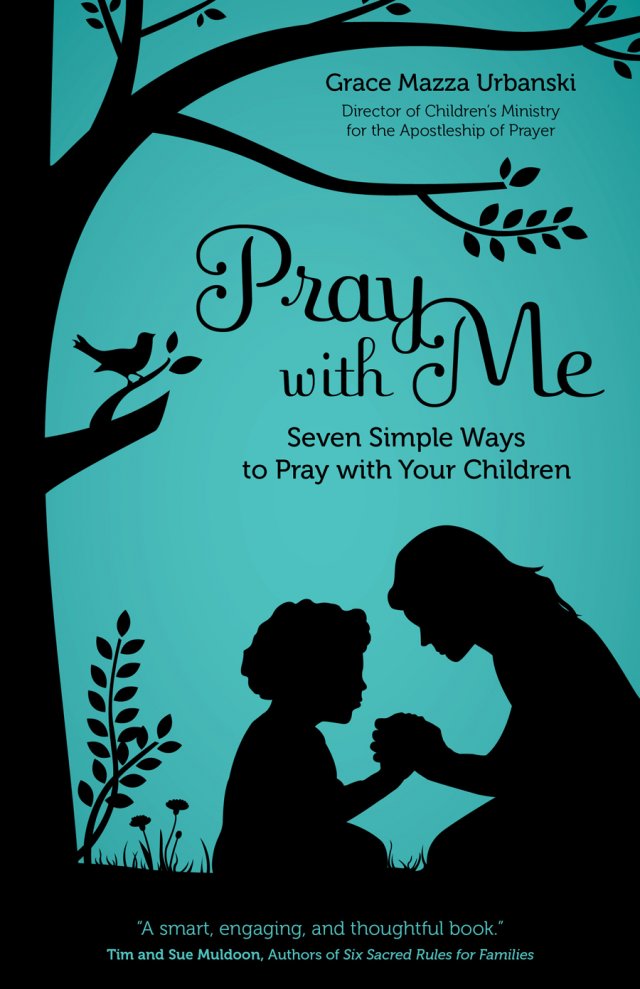 Pray with Me: Seven Simple Ways to Pray with Your Children 