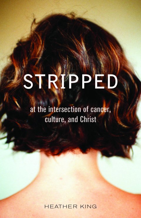 Stripped At the Intersection of Cancer, Culture, and Christ