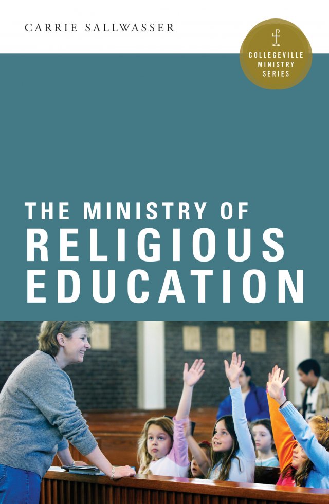 Ministry of Religious Education  Collegeville Ministry Series