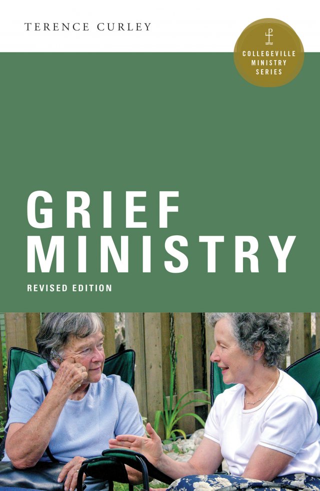 Grief Ministry  Collegeville Ministry Series Revised Edition