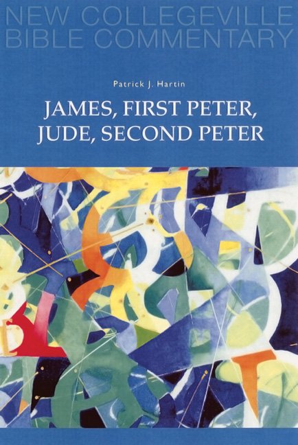 James, First Peter, Jude, Second Peter New Collegeville Bible Commentary New Testament vol 10