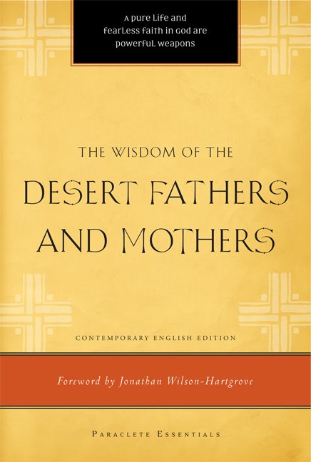 Wisdom of the Desert Fathers and Mothers Paraclete Essentials