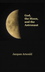 God, the Moon, and the Astronaut (PAPERBACK) 