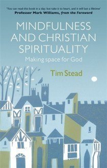 Mindfulness and Christian Spirituality: Making Space for God