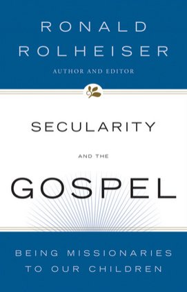 Secularity and the Gospel : Being Missionaries to Our Children