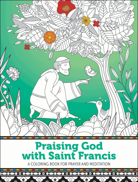 Praising God with Saint Francis: A Coloring Book for Prayer and Meditation
