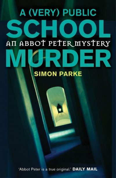 A (very) Public School Murder - An Abbot Peter Mystery