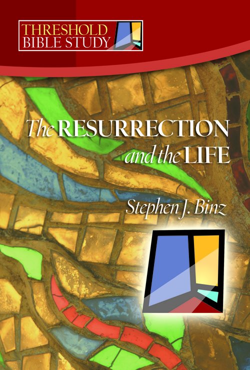 Resurrection and the Life Threshold Bible Study