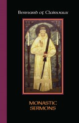 Bernard of Clairvaux: Monastic Sermons