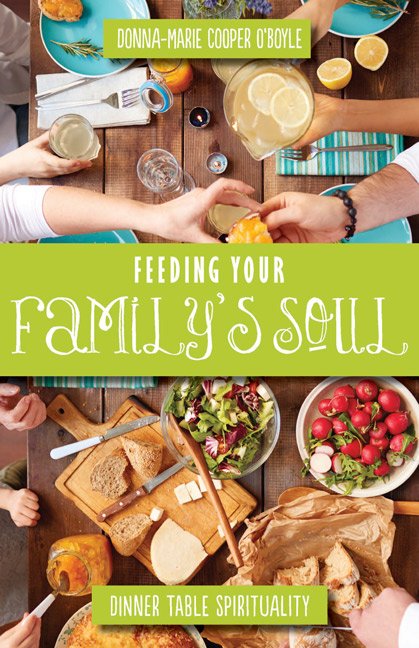 Feeding Your Family’s Soul: Dinner Table Spirituality