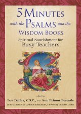 5 Minutes with the Psalms and the Wisdom Books: Spiritual Nourishment for Busy Teachers
