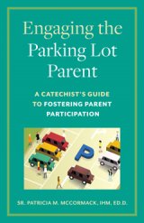 Engaging the Parking Lot Parent: A Catechist’s Guide to Fostering Parent Participation