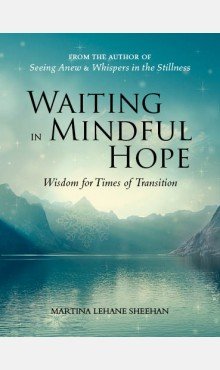 Waiting in Mindful Hope: Wisdom for Times of Transition 