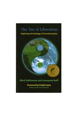 Tao of Liberation: Exploring the Ecology of Transformation - Ecology and Justice Series