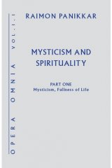 Mysticism and Spirituality: Opera Omnia Volume I: Part 1- Mysticism, Fullness of Life