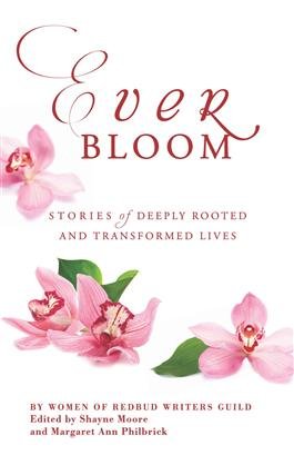 Everbloom: Stories of Deeply Rooted and Transformed Lives