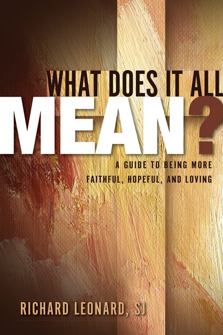 What Does It All Mean?: Faith's Big Questions