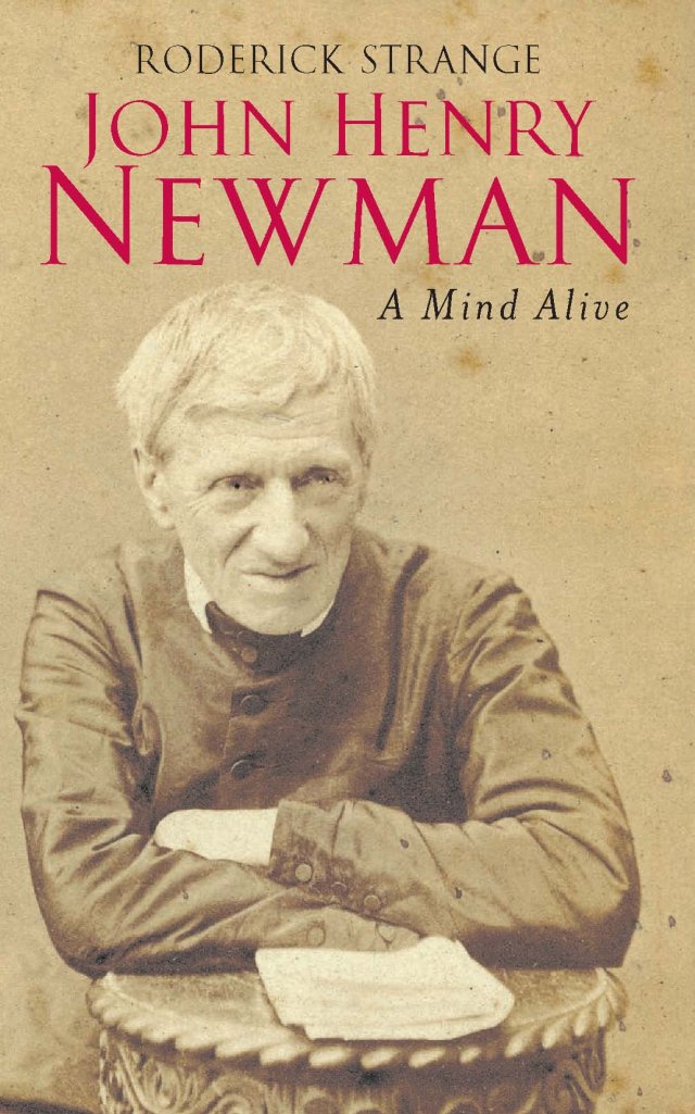John Henry Newman: A Mind Alive (paperback)