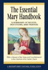 Essential Mary Handbook : A Summary of Beliefs, Devotions and Prayers (Essential Handbook series)