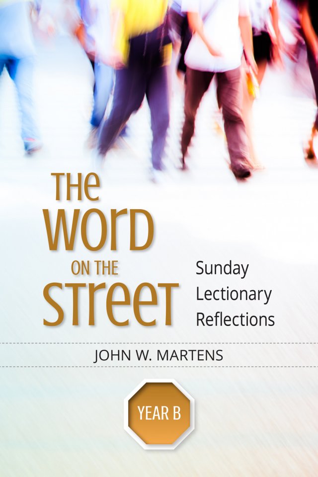 Word on the Street Year B: Sunday Lectionary Reflections