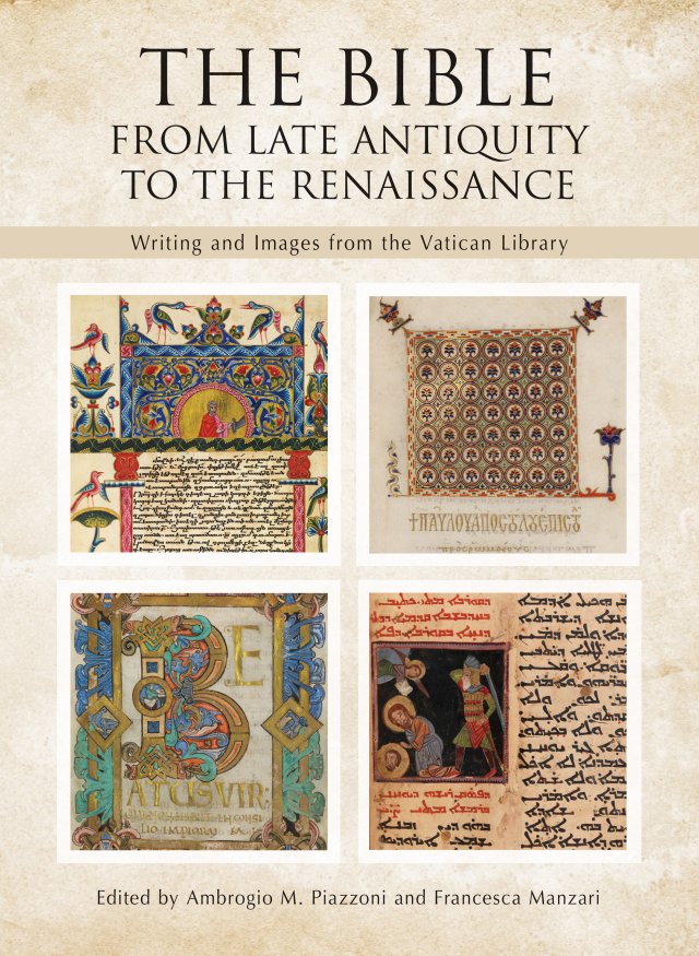 Bible: From Late Antiquity to the Renaissance - Writing and Images from the Vatican Library 
