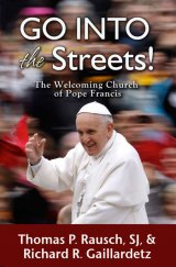 Go Into the Streets! Welcoming Church of Pope Francis