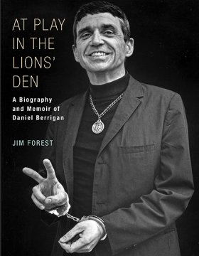 At Play in the Lions' Den: A Biography and Memoir of Daniel Berrigan