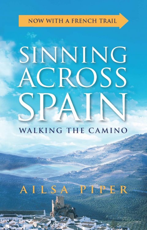 Sinning Across Spain: Walking the Camino (updated edition)