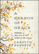 Season of Grace: Embracing God’s Gifts in the Autumn of Our Lives