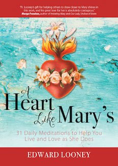Heart Like Mary's: 31 Daily Meditations to Help You Live and Love as She Does