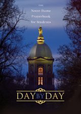 Day by Day : The Notre Dame Prayer Book for Students