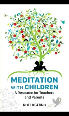 Meditation with Children: A Resource for Teachers and Parents 