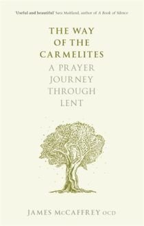 Way of the Carmelites: A Prayer Journey Through Lent