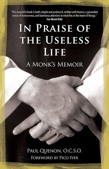 In Praise of the Useless Life: A Monk’s Memoir