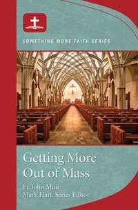 Getting More Out of Mass - Something More Faith Series