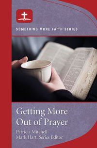 Getting more out of Prayer - Something More Faith Series