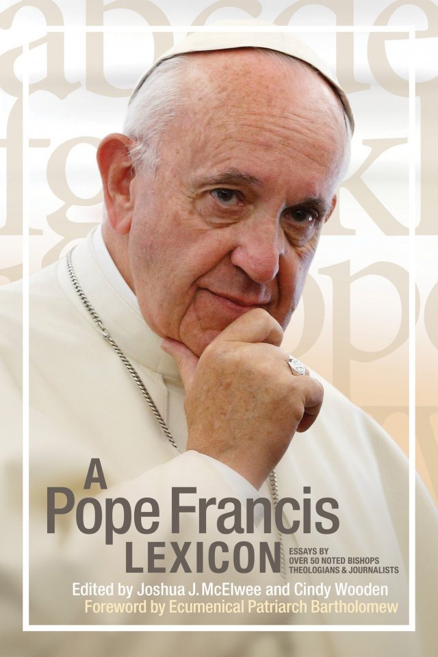Pope Francis Lexicon: Essays by over 50 noted Bishops, Theologians and Journalists paperback