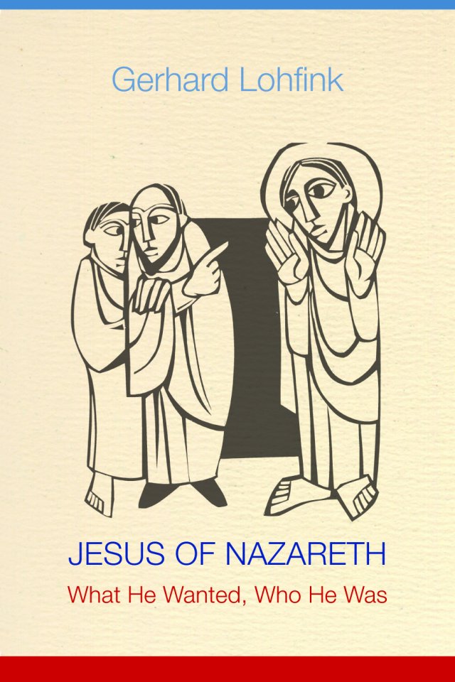 Jesus of Nazareth: What He Wanted, Who He Was paperback