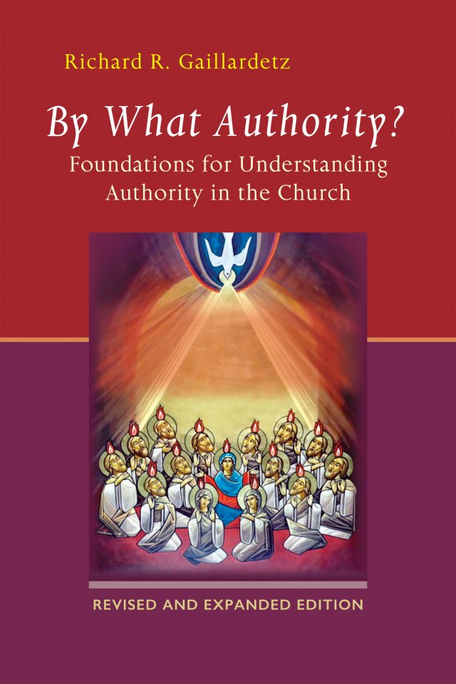 By What Authority? Foundations for Understanding Authority in the Church Revised and Expanded Edition
