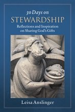 30 Days on Stewardship: Reflections and Inspiration on Sharing God’s Gifts