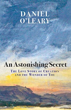 Astonishing Secret: the Love Story of Creation and the Wonder of You