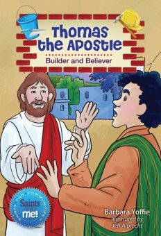 Thomas the Apostle: Builder and Believer - Saints for Communities, Saints and Me! Series