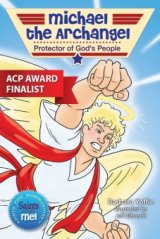 Michael the Archangel: Protector of God's People - Saints for Communities, Saints and Me! Series