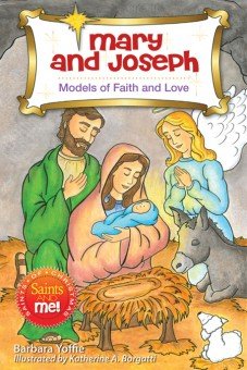 Mary and Joseph: Models of Faith and Love - Saints of Christmas, Saints and Me! Series
