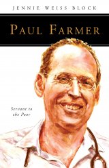 Paul Farmer: Servant to the Poor People of God Series