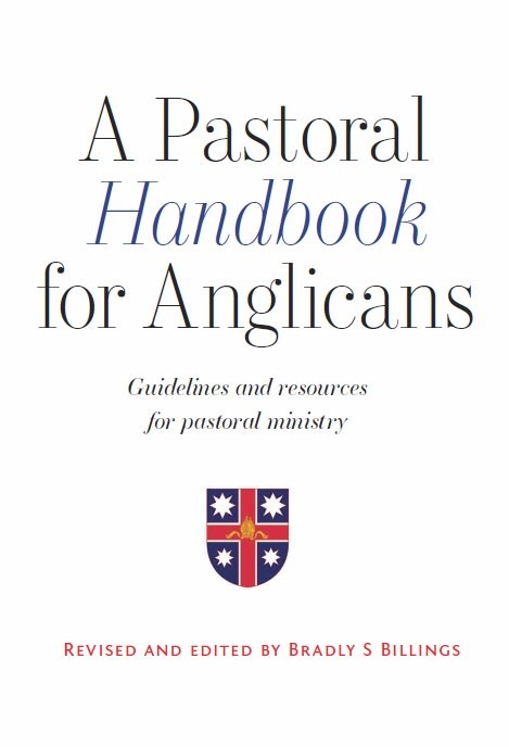 Pastoral Handbook for Anglicans: Guidelines and resources for pastoral ministry - Revised and Updated