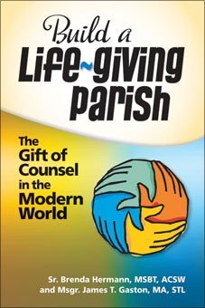 Build a Life-Giving Parish: The Gift of Counsel in the Modern World