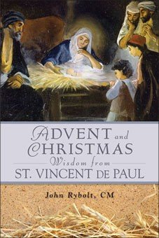 Advent and Christmas Wisdom From St Vincent de Paul
